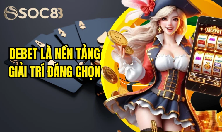 Debet - Sân Chơi Cá Cược Được Lựa Chọn Nhiều Nhất 2024 3 Debet là nền tảng giải trí đáng chọn.